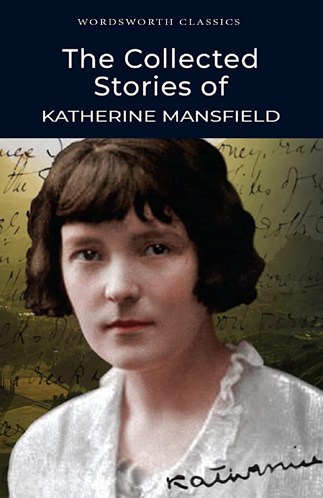 The Collected Stories of Katherine Mansfield (Wordsworth Classics)