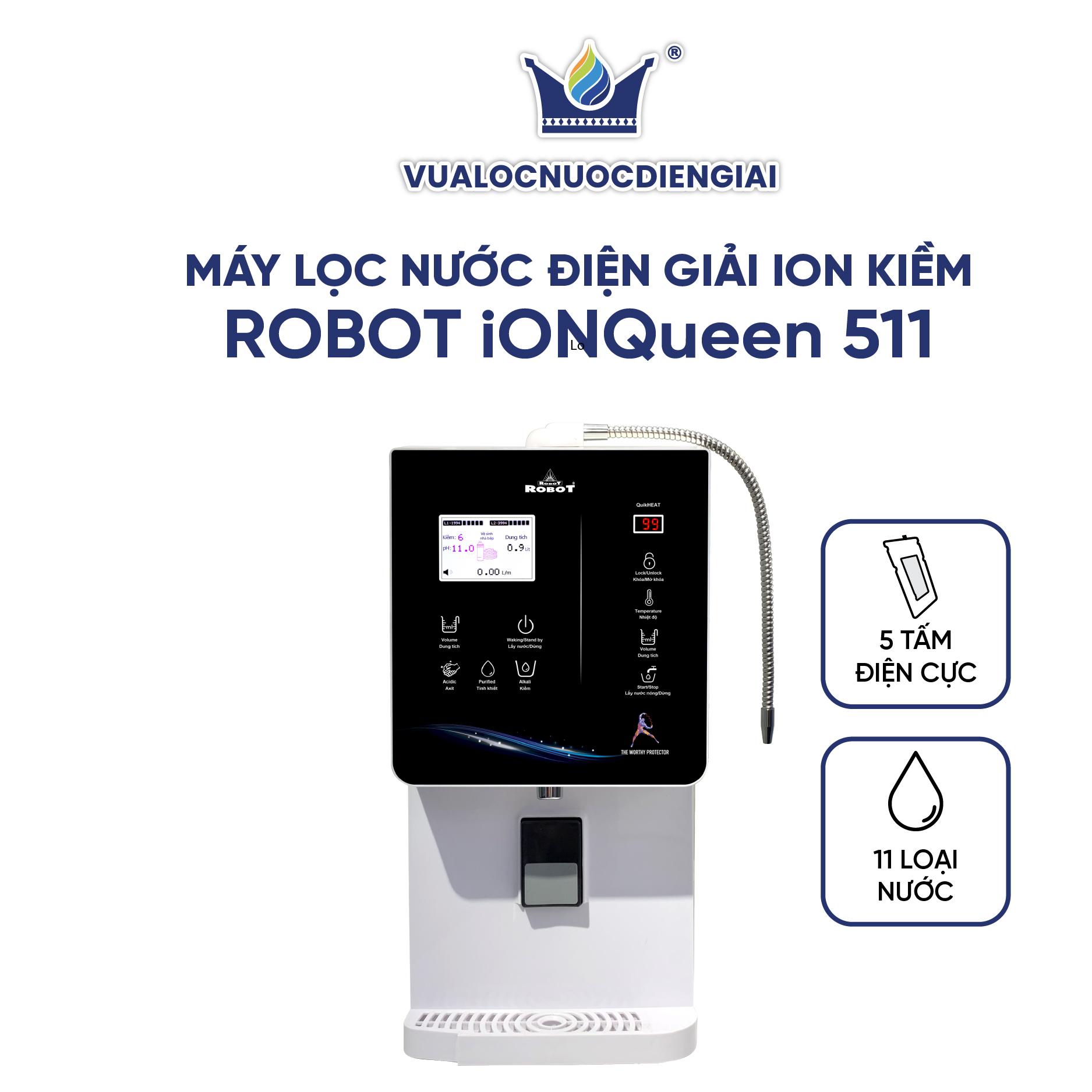 Máy Lọc Nước Điện Giải Ion Kiềm ROBOT IonQueen 511 Chế Độ Nóng Nguội Lạnh - Hàng Chính Hãng