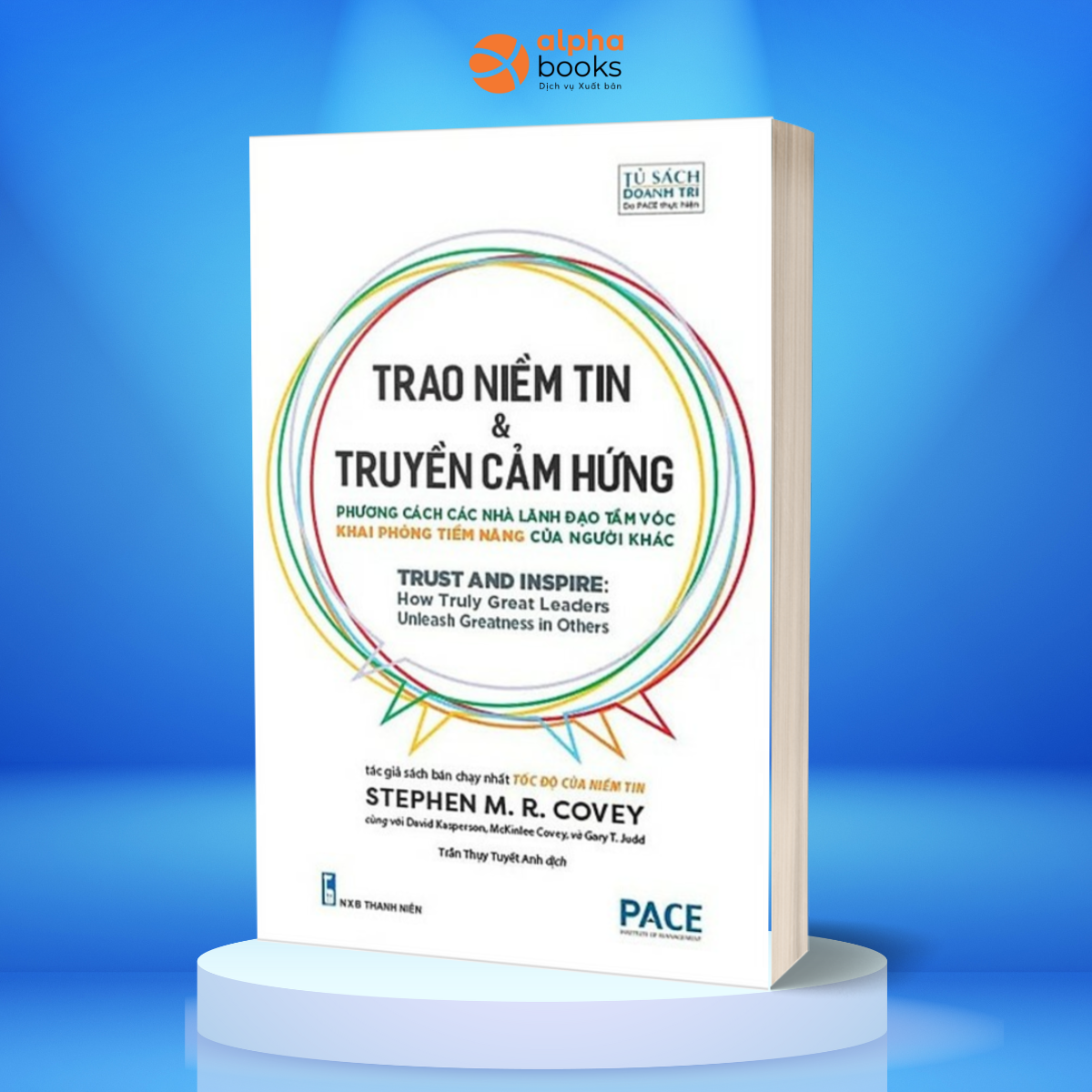 Trao Niềm Tin & Truyền Cảm Hứng (Trust and Inspire) - Stephen M. R. Covey - PACE Books