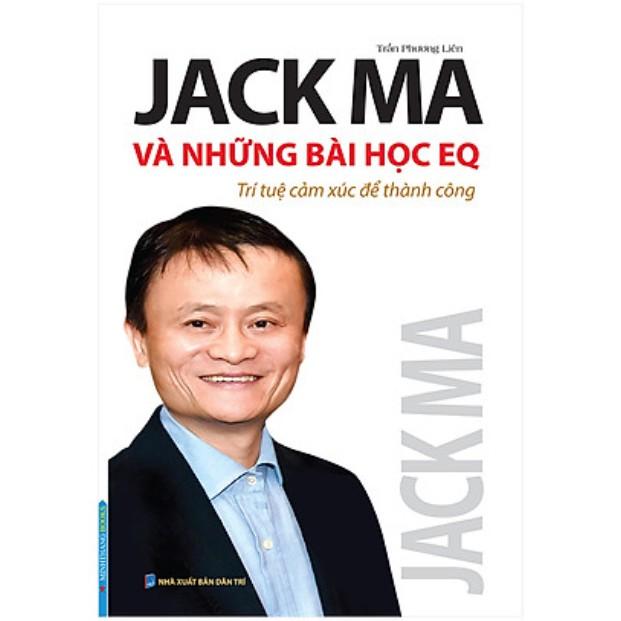 Sách - Jack Ma và những bài học EQ (Trí tuệ cảm xúc để thành công)