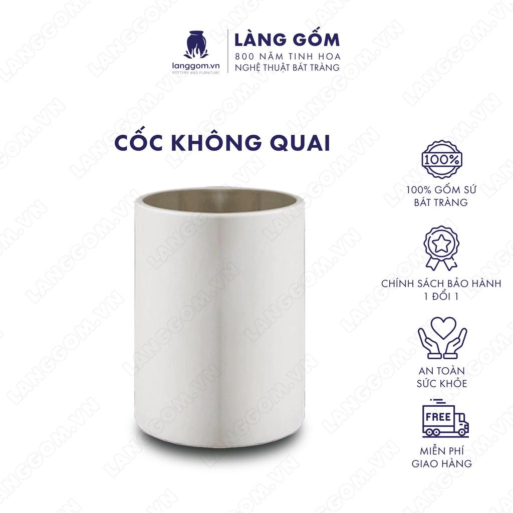 Cốc tách, ly uống nước kiểu không quai chất liệu gốm sứ Bát Tràng cao cấp - Làng Gốm Bát Tràng