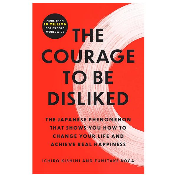 Sách ngoại văn: The Courage To Be Disliked