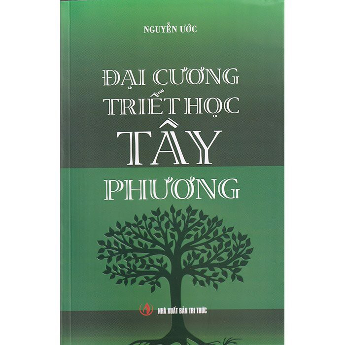 Đại Cương Triết Học Tây Phương - Nguyễn Ước - (bìa mềm)
