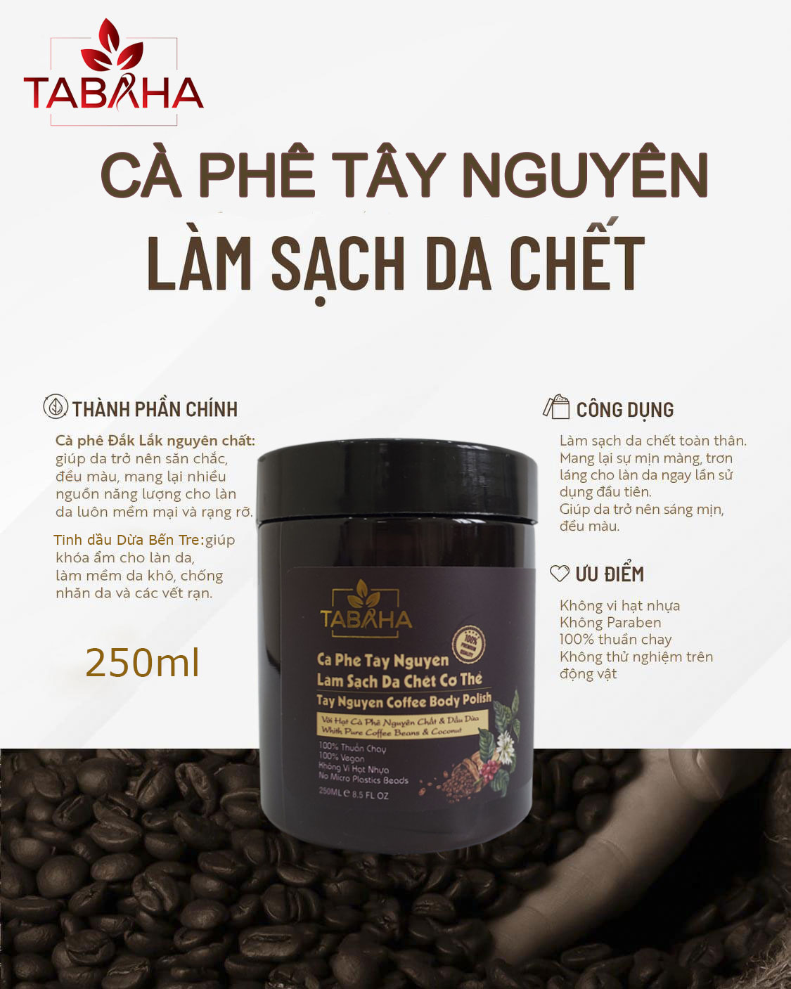 Cà phê làm sạch da chết Tây Nguyên Tabaha 250ml giúp tẩy da chết toàn thân, da sáng mịn, đều màu