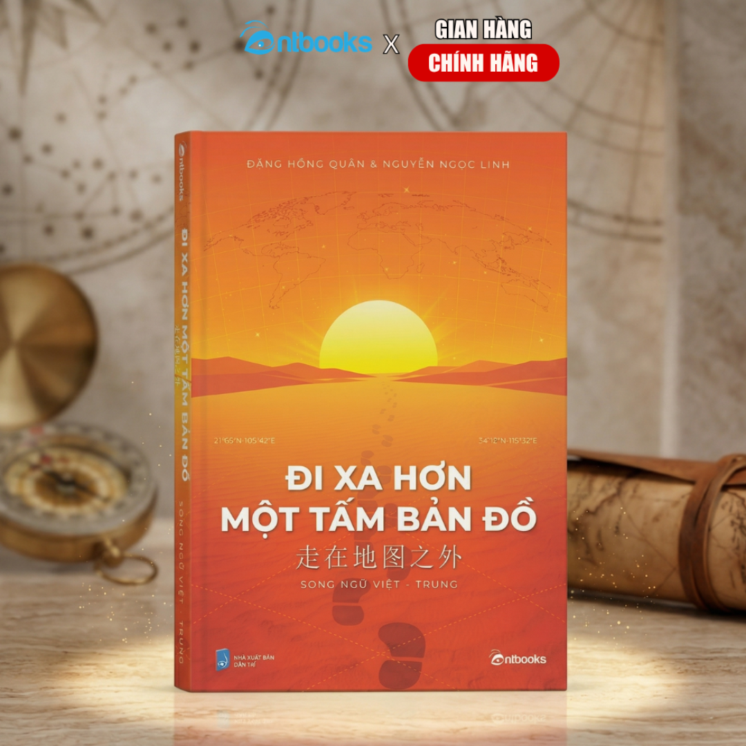 Sách - Đi xa hơn một tấm bản đồ (Phiên bản song ngữ Việt - Trung) - Xuất Bản Chính Hãng