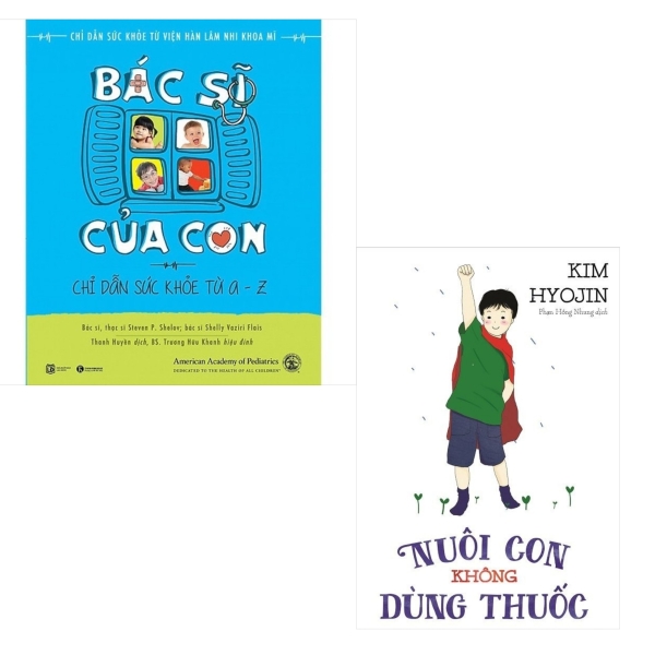 Combo Bác Sĩ Của Con (Tái Bản 2018) + Nuôi Con Không Dùng Thuốc