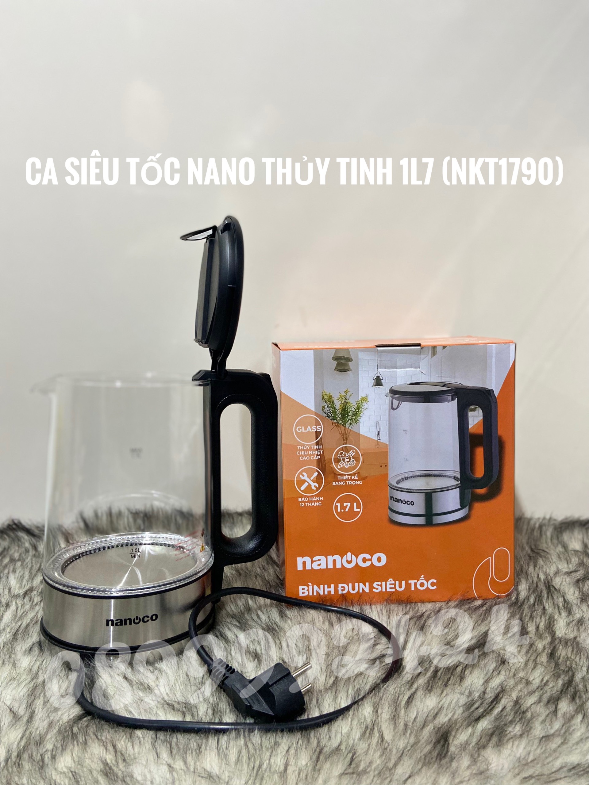 BÌNH ĐUN SIÊU TỐC, CA SIÊU TỐC NKT-1790 THUỶ TINH NANOCO 1.7 LÍT