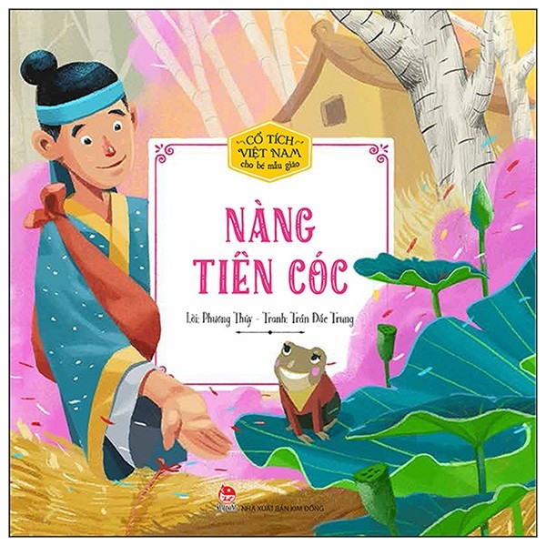 Cổ Tích Việt Nam Cho Bé Mẫu Giáo: Nàng Tiên Cóc (Tái Bản 2019)