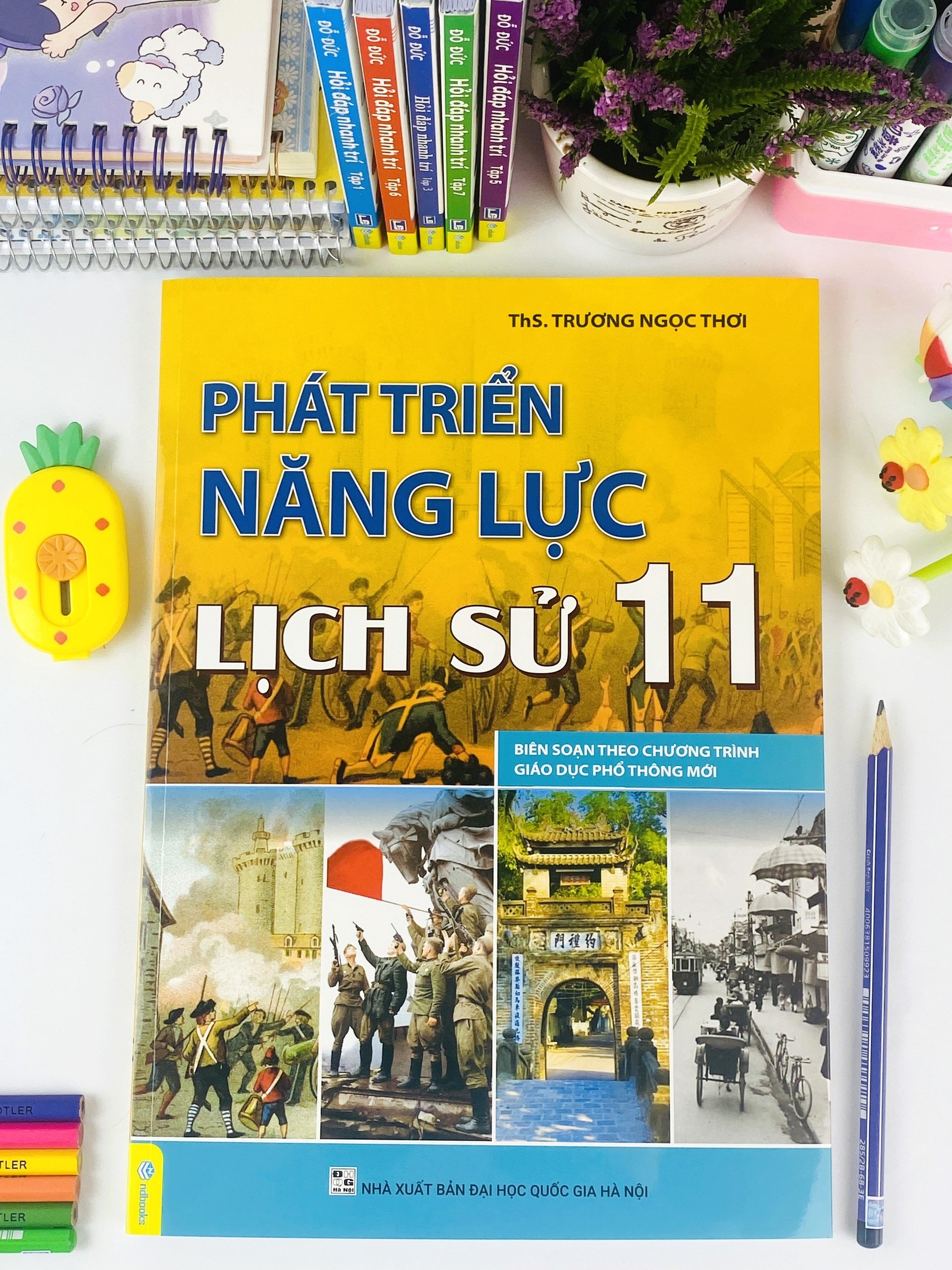 Sách - Phát Triển Năng Lực Lịch Sử 11 - Biên Soạn Theo Chương Trình GDPT Mới - ndbooks