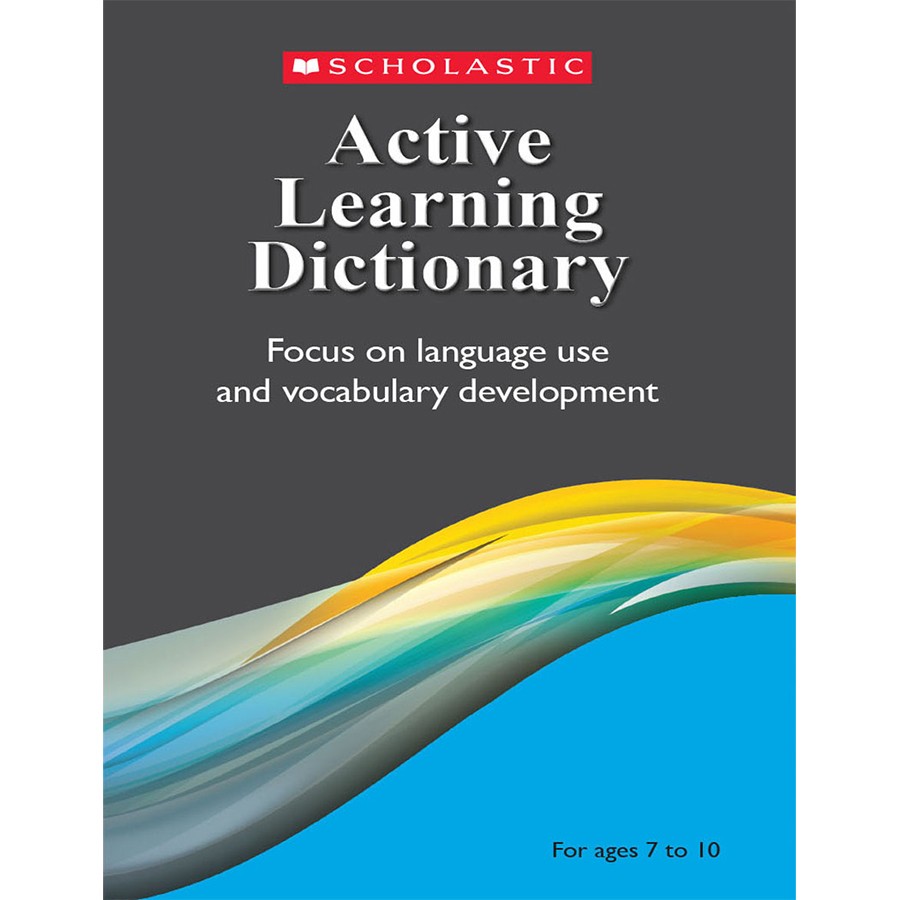 Active Learning Dictionary: Focus On Language Use and Vocabulary Development (For Ages 7 to 10)