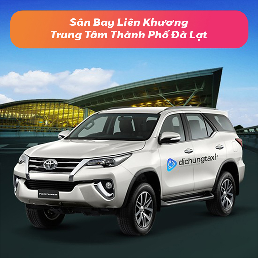 Voucher Xe 7 Chỗ Đưa / Đón Sân Bay Liên Khương - Trung Tâm Thành Phố Đà Lạt