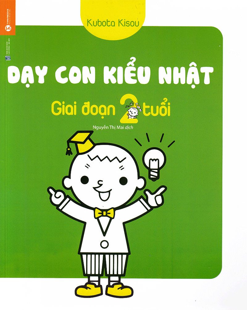 Dạy Con Kiểu Nhật - Giai Đoạn Trẻ 2 Tuổi (Tái Bản)