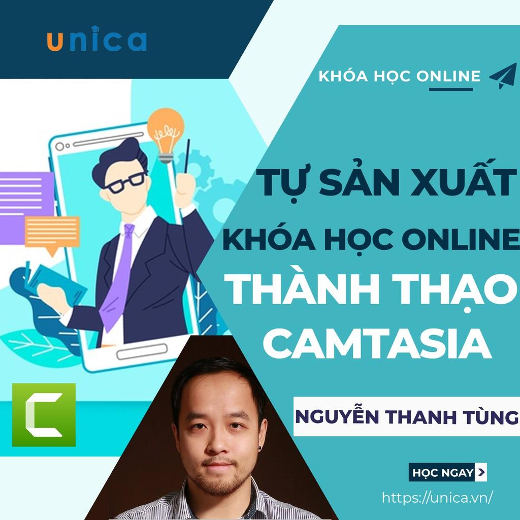 - Khóa học KINH DOANH- Trọn bộ bí quyết tự sản xuất khóa học online- Thành thạo Camtasia- UNICA.VN