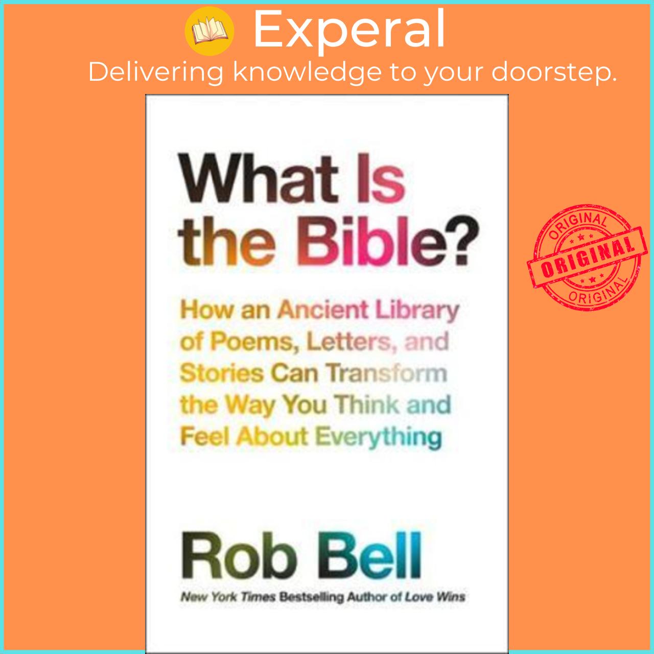 Sách - What is the Bible? : How an Ancient Library of Poems, Letters and Stories Can by Rob Bell