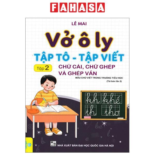 Vở Ô Li Tập Tô, Tập Viết Chữ Cái, Chữ Ghép Và Ghép Vần - Quyển 2