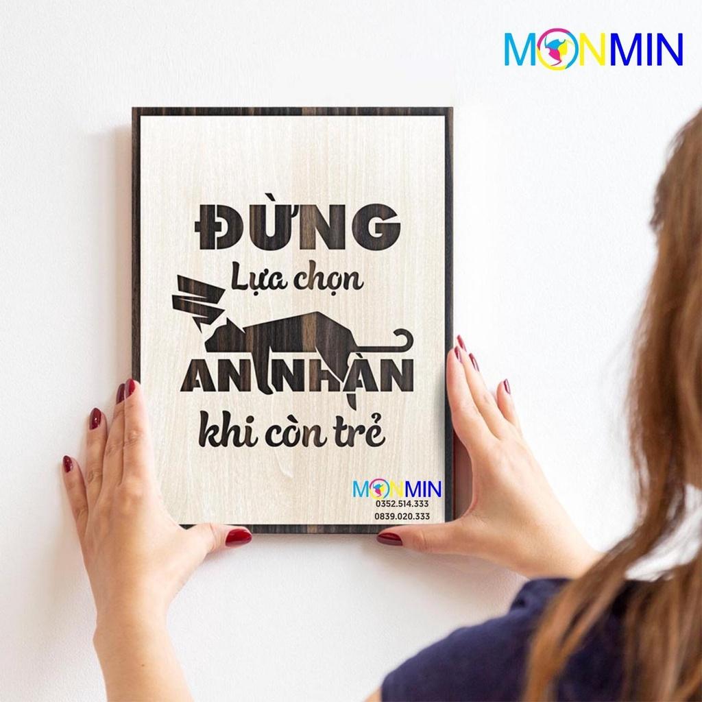 Tranh gỗ slogan tạo động lực Monmin M016 - Đừng chọn an nhàn khi còn trẻ