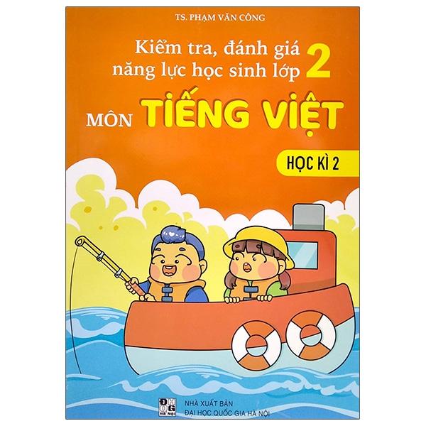 Kiểm Tra, Đánh Giá Năng Lực Học Sinh Lớp 2 - Môn Tiếng Việt - Học Kì 2