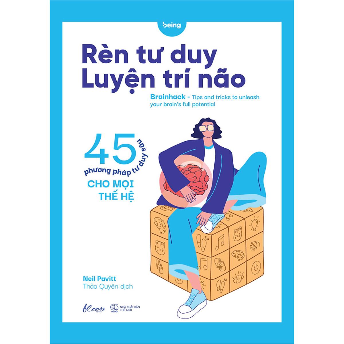 Hình ảnh Rèn Tư Duy - Luyện Trí Não (45 Phương Pháp Tư Duy Sâu Cho Mọi Thế Hệ) - Bản Quyền