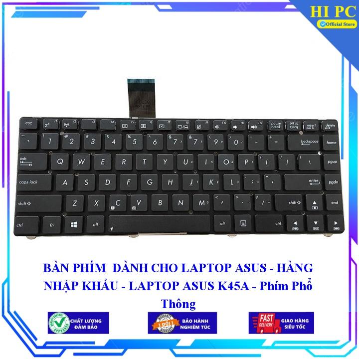 BÀN PHÍM DÀNH CHO LAPTOP ASUS - LAPTOP ASUS K45A - Phím Phổ Thông - Phím Zin - Hàng Nhập Khẩu