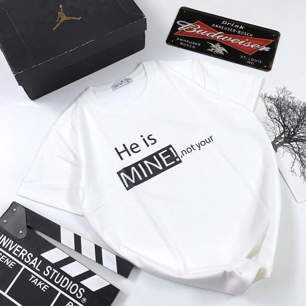 Áo thun tay ngắn 70/11 unisex size M L - He is Mine / She is Mine, not yours