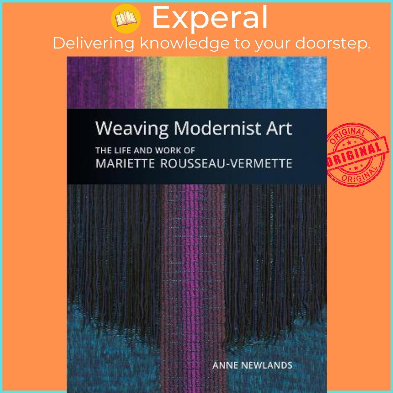 Sách - Weaving Modernist Art : The Life and Work of Mariette Rousseau-Vermette by Anne Newlands