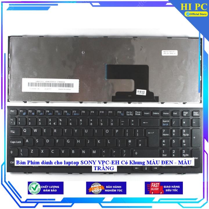 Bàn Phím dành cho laptop SONY VPC-EH Có Khung MÀU ĐEN - MÀU TRẮNG - Hàng Nhập Khẩu