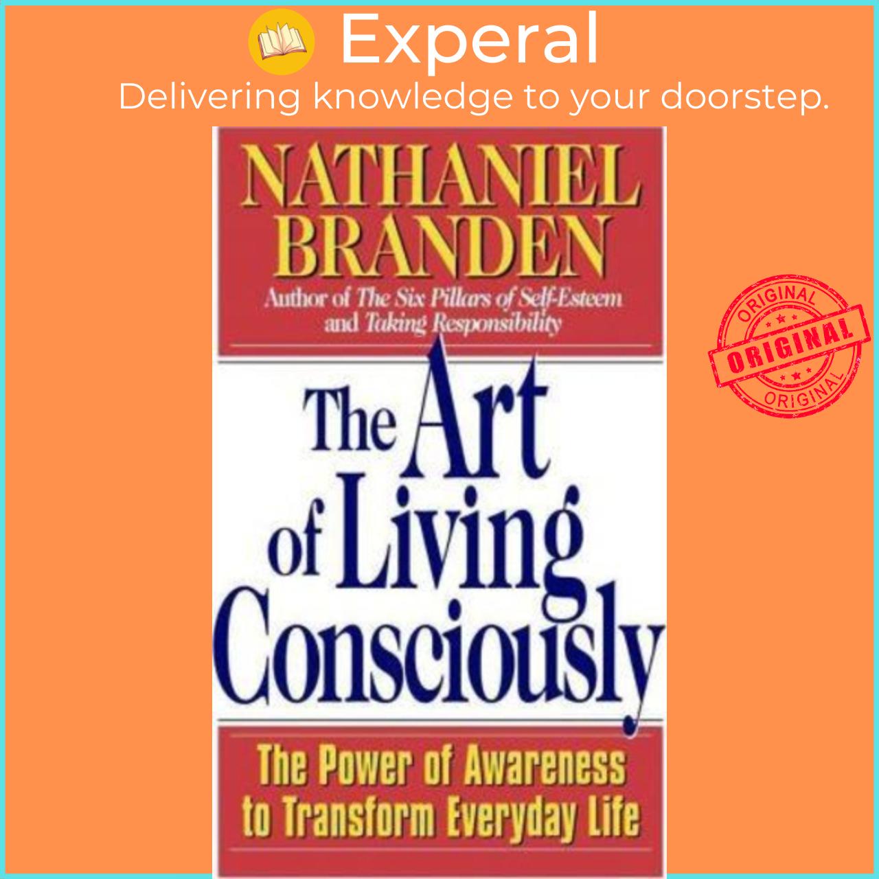 Sách - The Art of Living Consciously : The Power of Awareness to Transform by Nathaniel Branden