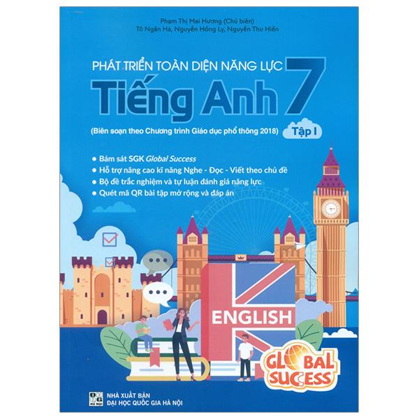 Phát Triển Toàn Diện Năng Lực Tiếng Anh 7 - Tập 1 (Biên Soạn Theo Chương Trình GDPT 2018)