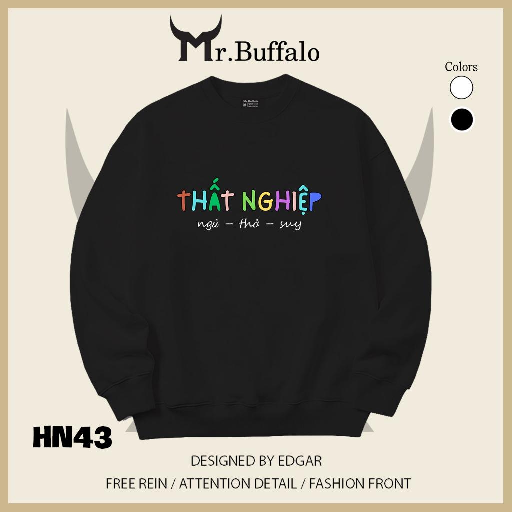 Áo sweater thu đông form rộng in chữ Hài Hước "Thất Nghiệp" Mr.buffalo - [HN43] Áo Đen