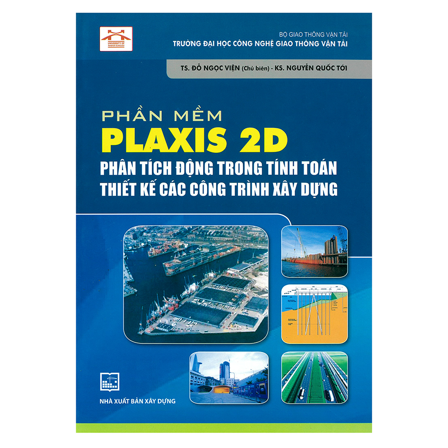 Phần Mềm Plaxis 2D Phân Tích Động Trong Tính Toán Thiết Kế Các Công Trình Xây Dựng