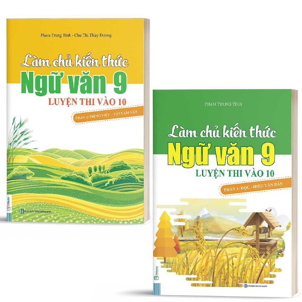 Bộ sách Làm Chủ Kiến Thức Ngữ Văn 9 Luyện Thi Vào 10 - Phần 1 Đọc Hiểu Văn Bản và Phần 2 Tập Làm Văn - TKBooks