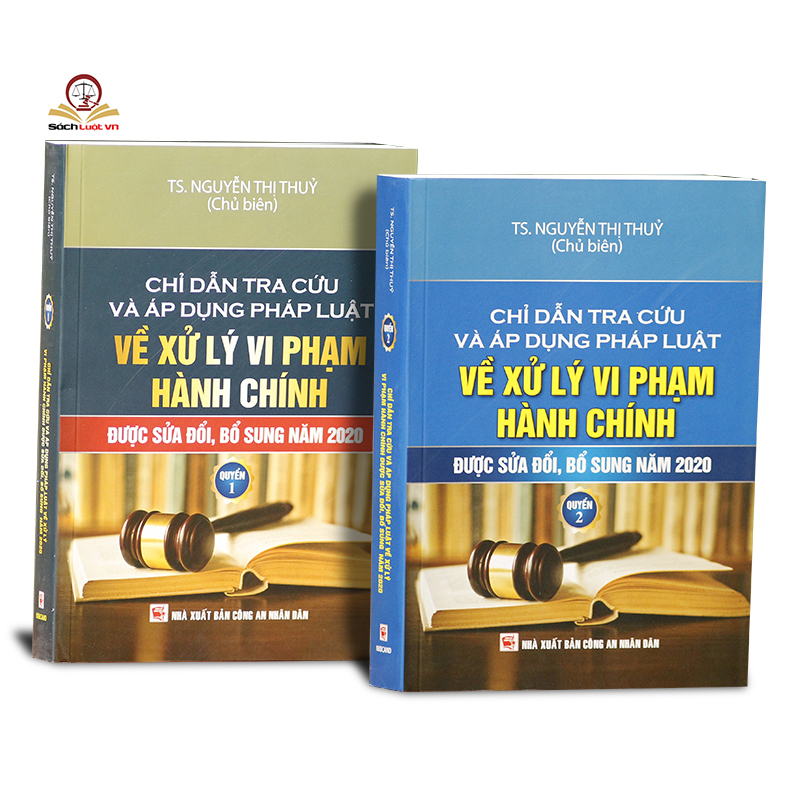 Chỉ dẫn tra cứu và áp dụng pháp luật về xử lý vi phạm hành chính - Quyển 1 và Quyển 2