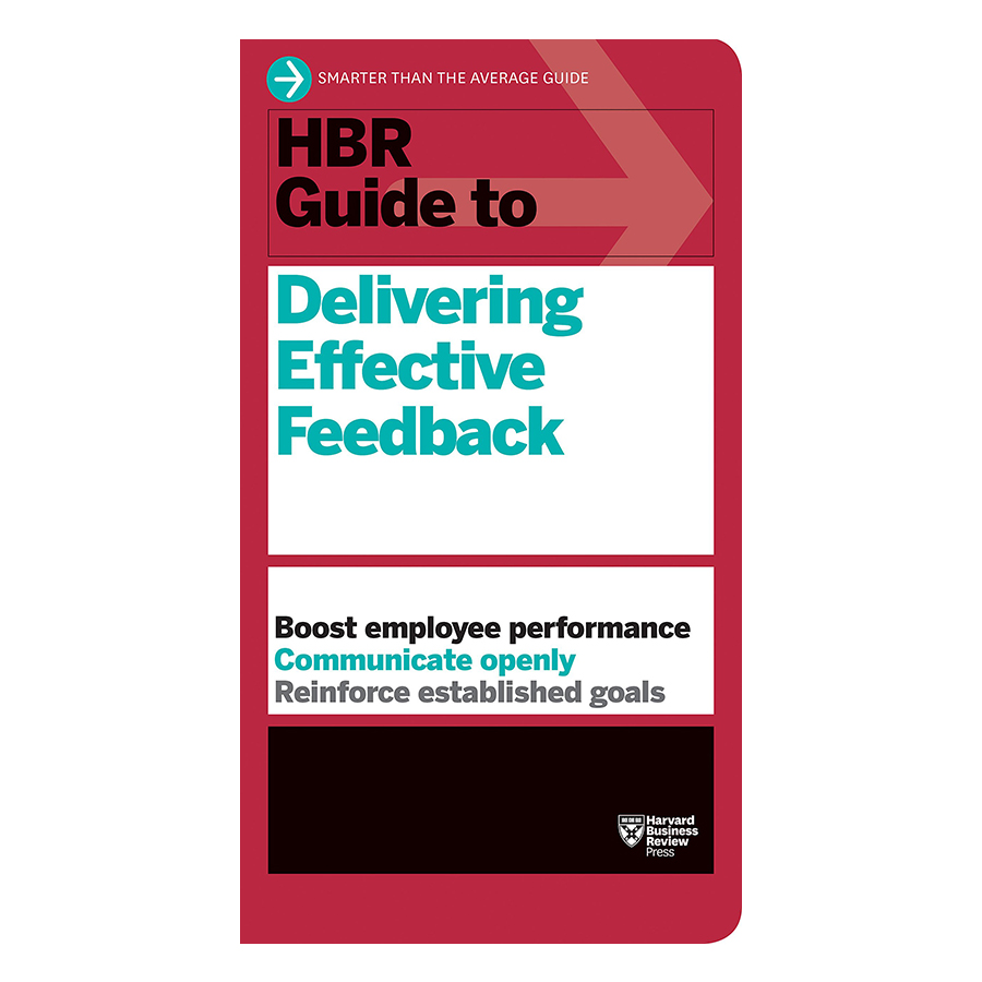 Harvard Business Review Guide To Delivering Effective Feedback