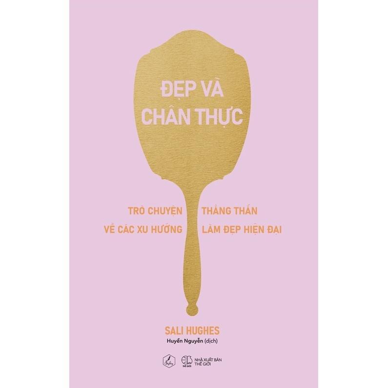 Sách Đẹp Và Chân Thực - Sali Hughes - Bản Quyền