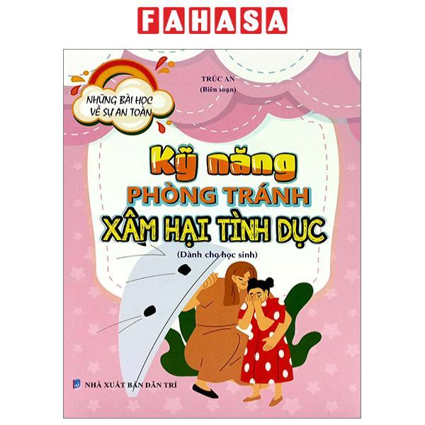 Những Bài Học Về Sự An Toàn - Kỹ Năng Phòng Tránh Xâm Hại Tình Dục