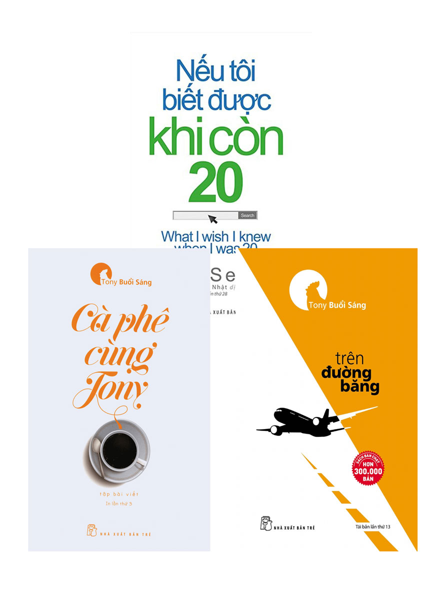 Combo 3 Cuốn: Cà Phê Cùng Tony, Tony Buổi Sáng - Trên Đường Băng, Nếu Tôi Biết Được Khi Còn 20 _TRE