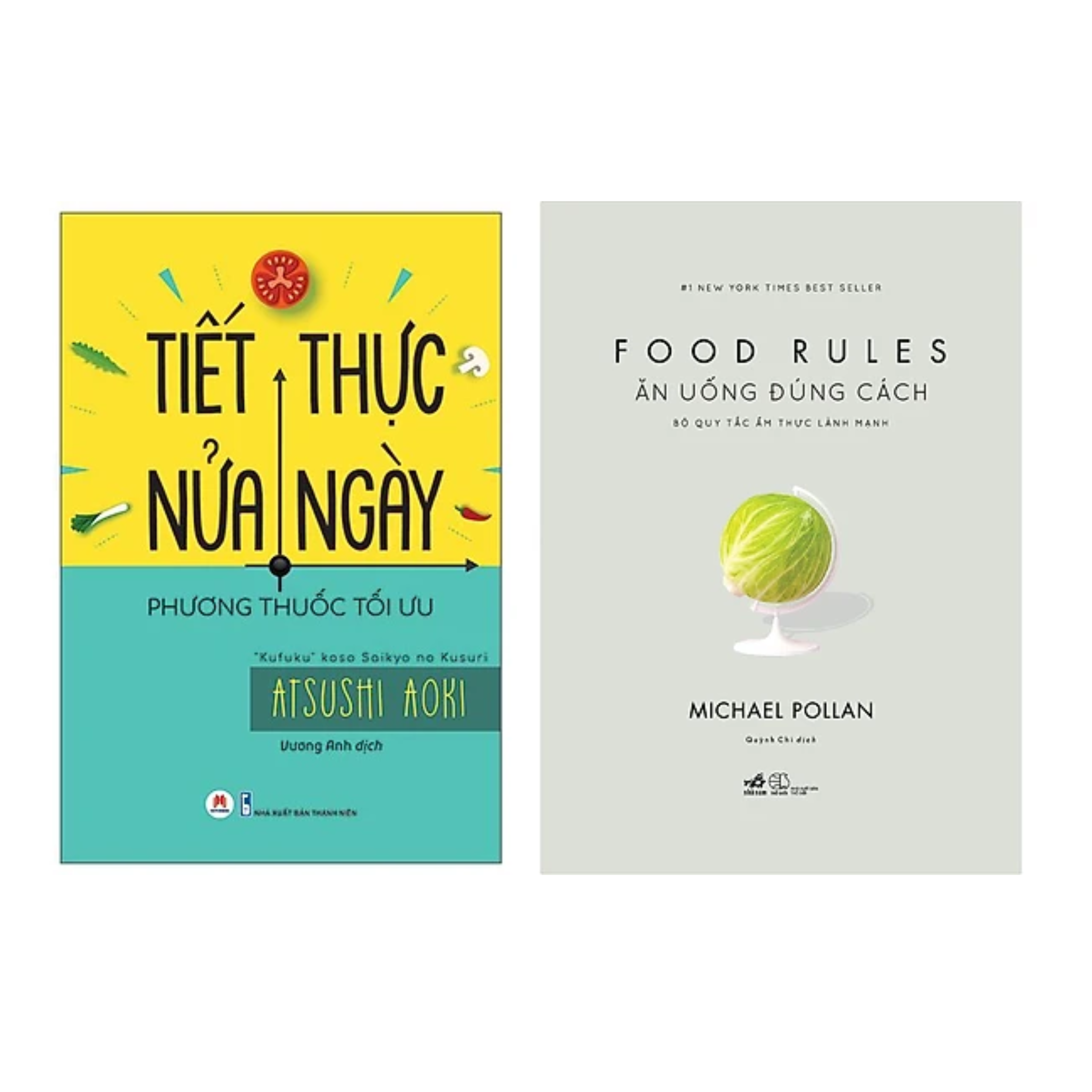 Combo 2 Cuốn Ăn Uống Lành Mạnh: Tiết Thực Nửa Ngày - Phương Thuốc Tối Ưu + Ăn Uống Đúng Cách: Bộ Quy Tắc Ẩm Thực Lành Mạnh