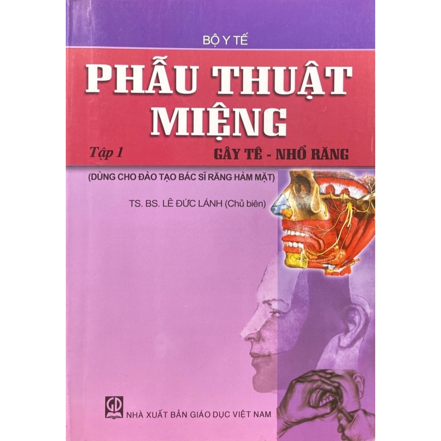 Phẫu Thuật Miệng Gây Tê - Nhổ Răng Tập 1 ( Dùng cho đào tạo bác sĩ răng hàm mặt)