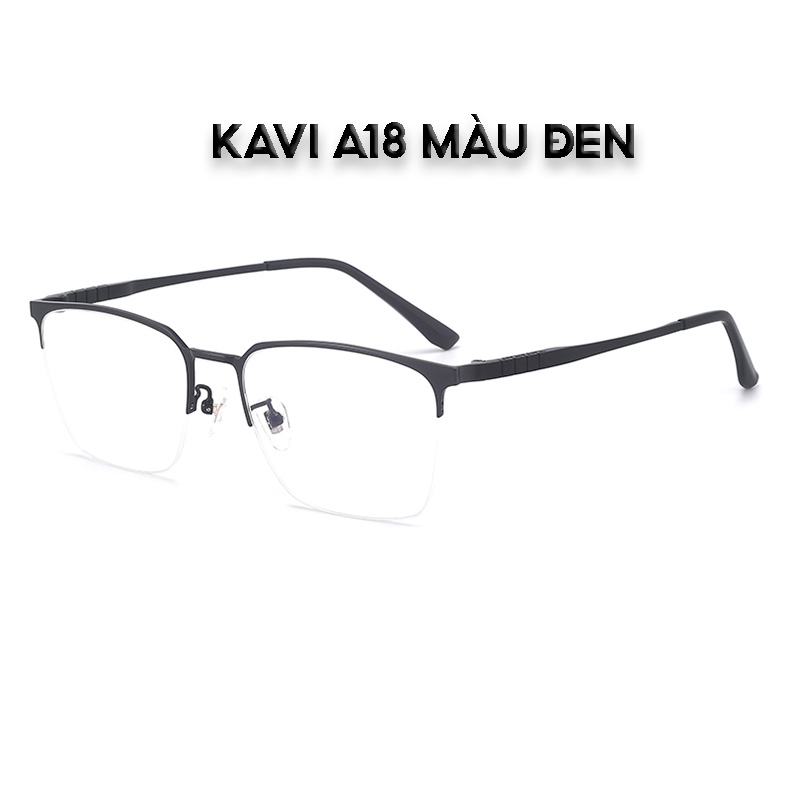 KAVI A18 – Kính nửa viền gọng Titanium nguyên chất, đổi màu nhanh khi ra nắng và chống ánh sáng xanh