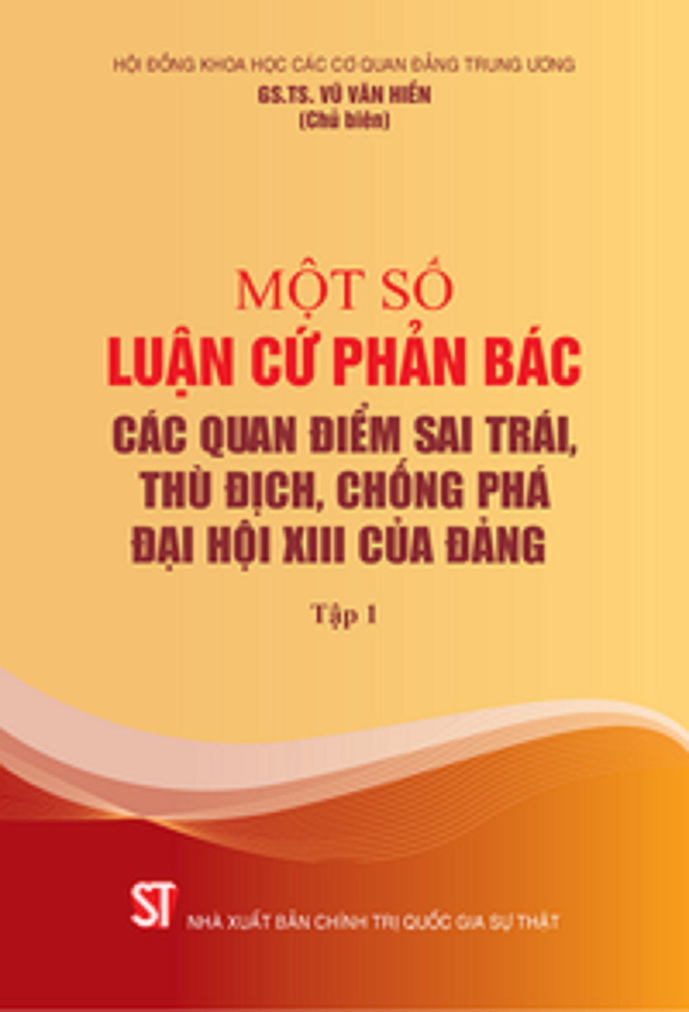 Một số luận cứ phản bác các quan điểm sai trái, thù địch, chống phá Đại hội XIII của Đảng