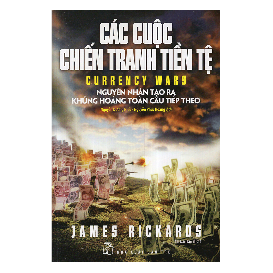 [Nhập 1212A10K giảm 10K đơn 199K] Các Cuộc Chiến Tranh Tiền Tệ (Tái Bản)