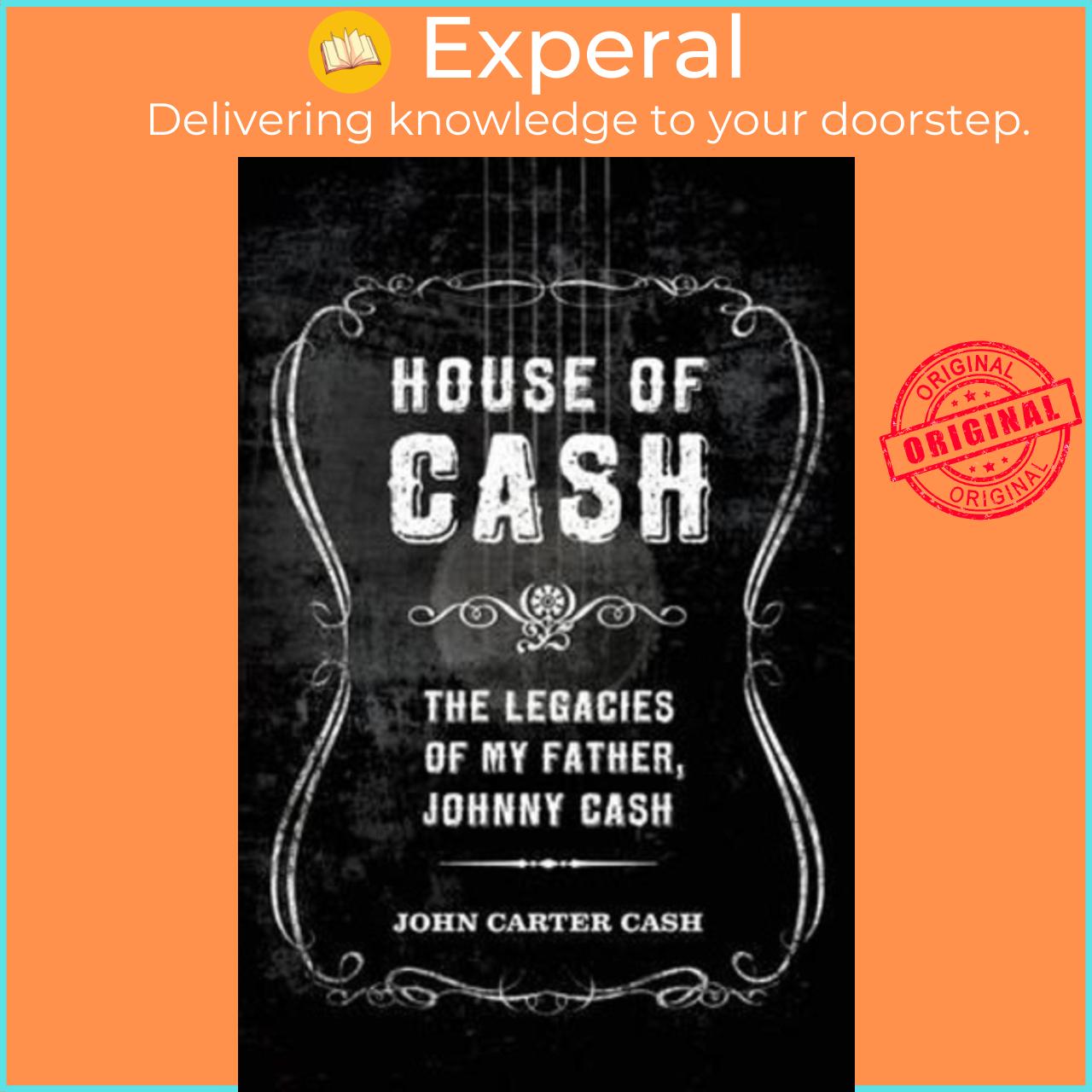 Sách - House of Cash : The Legacies of My Father, Johnny Cash by John Carter Cash