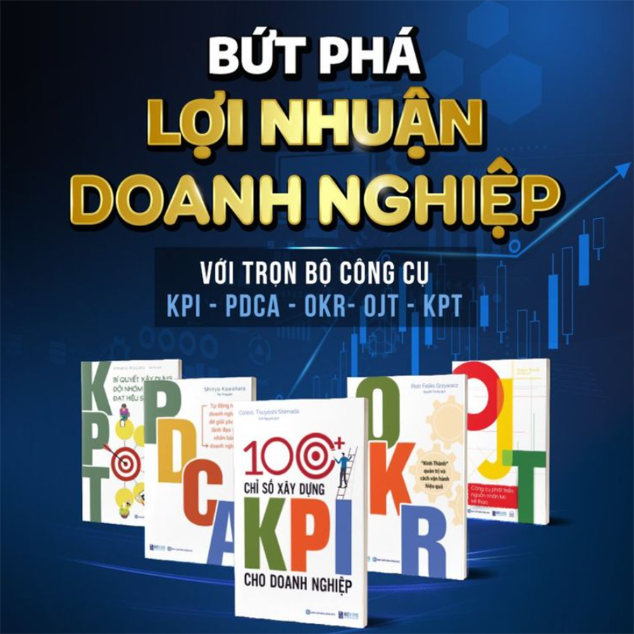 Bộ 5 Cuốn Bứt Phá Lợi Nhuận Doanh Nghiệp Với Bộ Công Cụ: KPI, PDCA, OKR, OJT, KPT