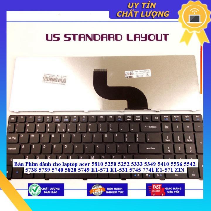 Bàn Phím dùng cho laptop acer 5810 5250 5252 5333 5349 5410 5536 5542 5738 5739 5740 5820 5749 E1-571 E1-531 5745 7741 - Hàng Nhập Khẩu New Seal