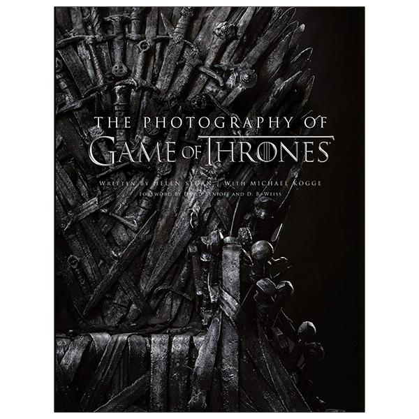 The Photography Of Game Of Thrones : The Official Photo Book Of Season 1 To Season 8