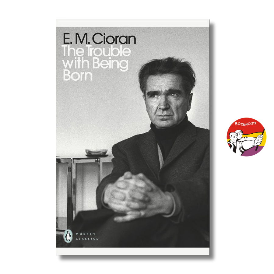 Sách - The Trouble with Being Born by E. M. Cioran | Philosophy / Triết học / Ngoại văn nhập khẩu UK