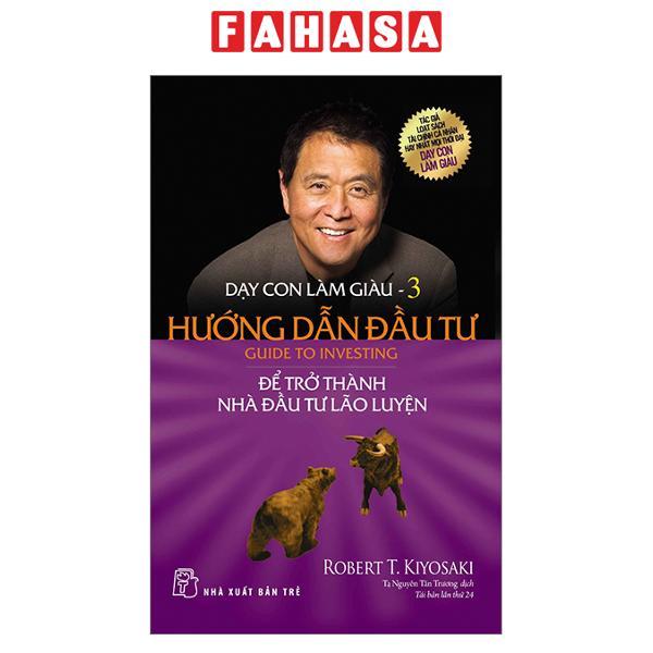 Dạy Con Làm Giàu 03 - Hướng Dẫn Đầu Tư (Tái Bản 2023)