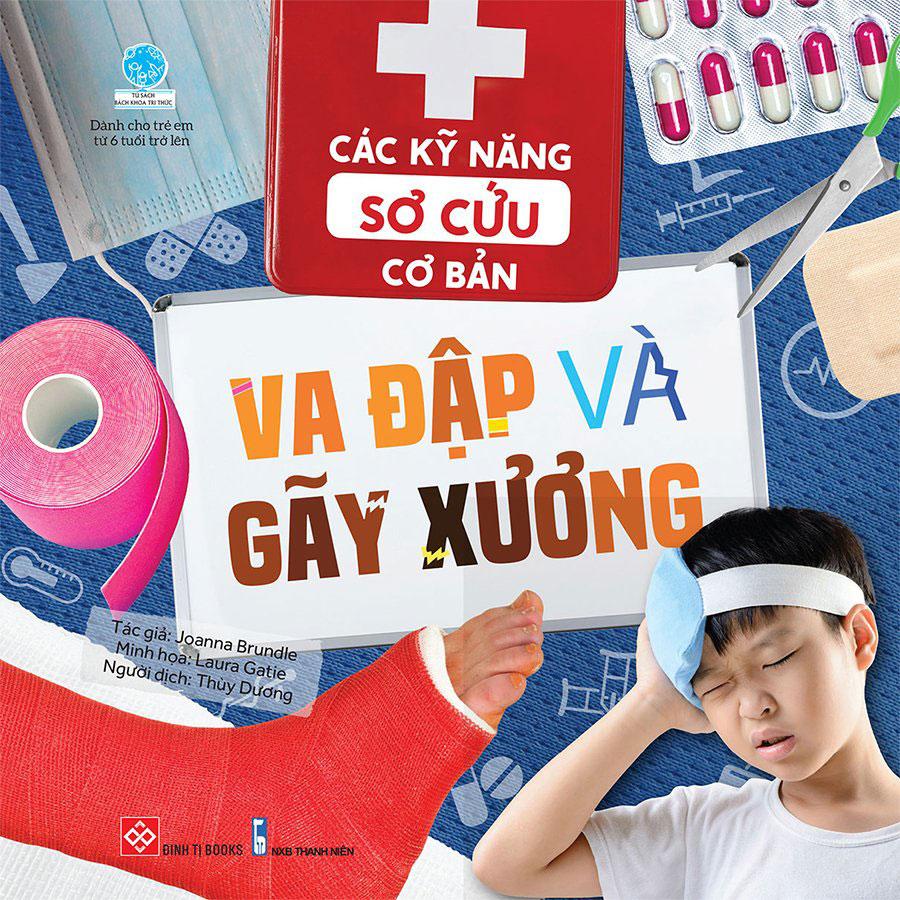 Sách Các Kỹ Năng Sơ Cứu Cơ Bản - Va Đập Và Gãy Xương