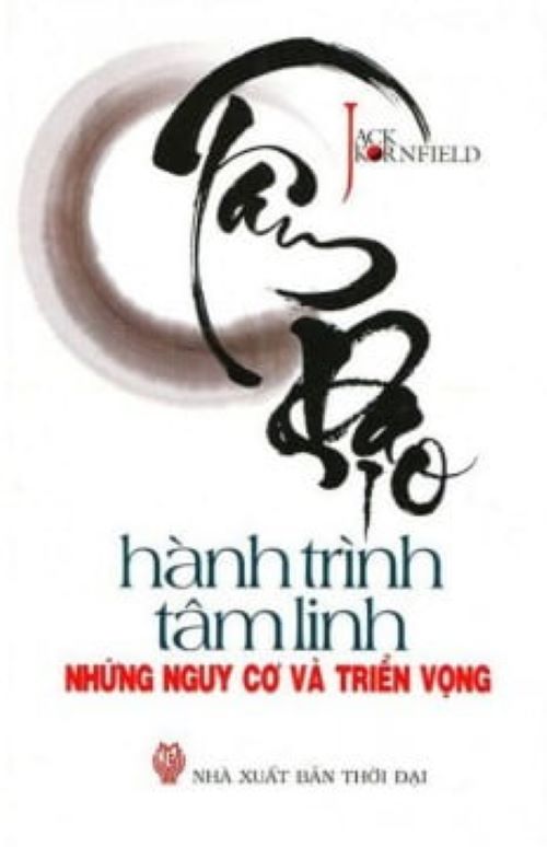 Tâm Đạo -Hành Trình Tâm Linh Những Nguy Cơ Và Triển Vọng - Jack Kornfield - Vanlangbooks