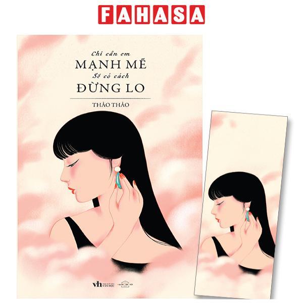 Chỉ Cần Em Mạnh Mẽ Sẽ Có Cách Đừng Lo - Tặng Kèm Bookmark